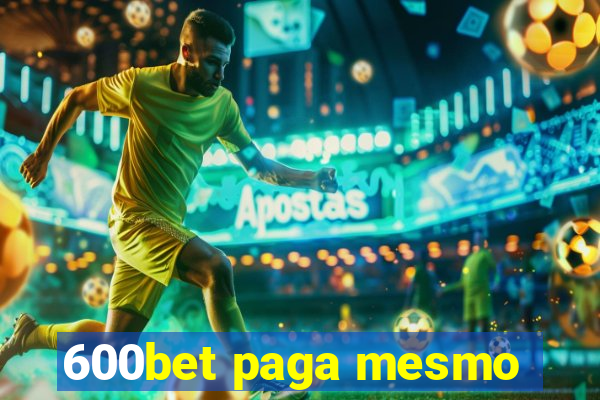 600bet paga mesmo